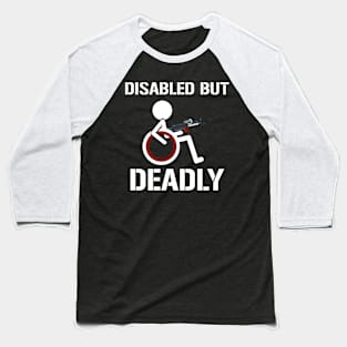 Disabled But Deadly Baseball T-Shirt